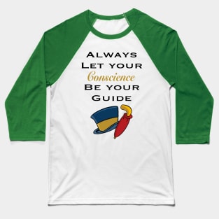 Always Let Your Concscience Be Your Guide Baseball T-Shirt